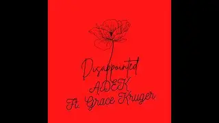 ADEK -Disappointed ft. Grace Kruger (Official Lyric Video)