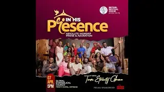 IN HIS PRESENCE - Team Eternity Ghana || April 2024  Edition