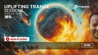 Uplifting Trance Sessions EP. 740 with DJ Phalanx 😎 (Trance Podcast)