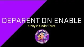 Unity Under 3 - DeParent On Enable