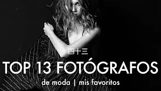 TOP 13 - MEJORES FOTÓGRAFOS de MODA | Mis favoritos.