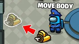 Among Us, But You Can MOVE Bodies...