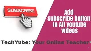 How to add subscribe button to all youtube videos I Earn money on youtube(Full tutorial)