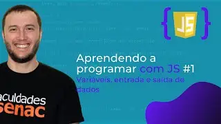 Variáveis, Entrada e Saída de dados em Javascript | Aprendendo a Programar com JS #1