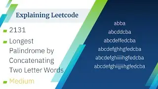 Explaining Leetcode - #2131 Longest Palindrome by Concatenating Two Letter Words (Medium)