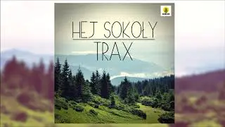 Hej Sokoły - Trax