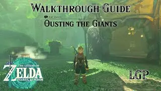 Tears Of The Kingdom | Ousting The Giants - Side Quest | Walkthrough Guide