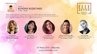 ELLE Better Digital Women's Event - Kendini Keşfetme