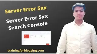 How To Fix Server Error 5xx Search Console | Server Error 5xx Search Console | Server Error 5xx
