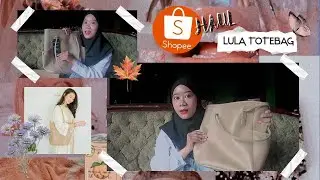 SHOPEE HAUL - LULA TOTE BAG UNTUK KULIAH