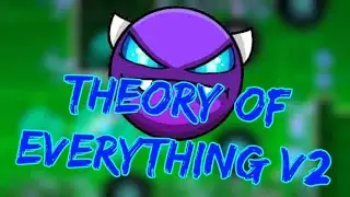 Theory of Everything v2 | Geometry Dash