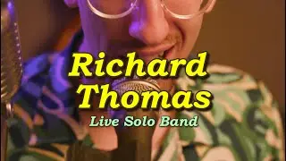 INTRODUCING: Richard Thomas - Live Solo Band