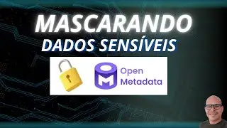 Como mascarar dados com Open Metadata (protegendo dados sensíveis)