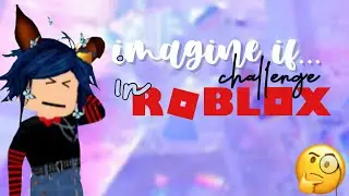 Imagine if.... | Roblox | GB !