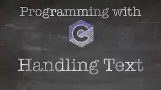 Basics of Programming: 5. Handling text in C