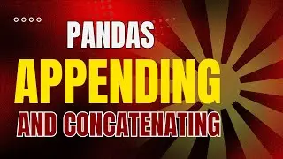 Pandas Dataframe Operations: Appending and Concatenating Data