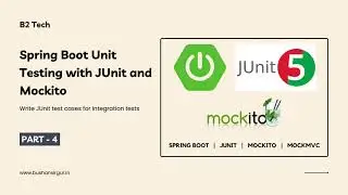 Spring Boot Unit Testing with JUnit, Mockito and MockMvc - Part 4