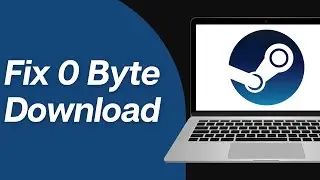 Fix 0 Byte Download  - Downloads won't start Fix Steam