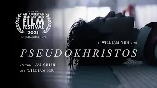 PSEUDOKHRISTOS | A Dramatic Thriller Short Film by William Yeh