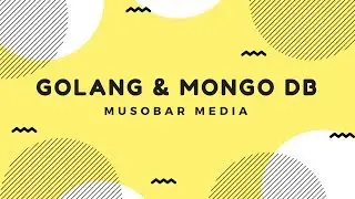 Tutorial CRUD.  Golang & MongoDB #2