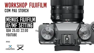 Workshop Fujifilm Menus: AF / MF Settings