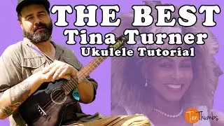 The Best - Tina Turner - Ukulele Tutorial