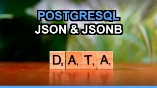 Master PostgreSQL's JSON & JSONB