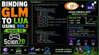 Building a C++ Game Engine from Scratch | Scion2D Episode 19 - Binding GLM to Lua with sol2