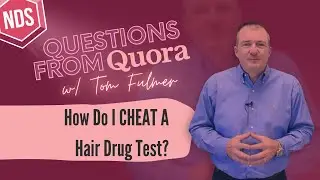 Questions From Quora.com - "How Can I Cheat A Hair Drug Test?"