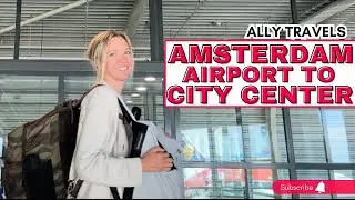 Easy Travel Guide: Amsterdam Airport to City Center