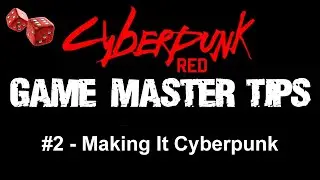 Game Master Tips - Making It Cyberpunk - 4 Easy Steps
