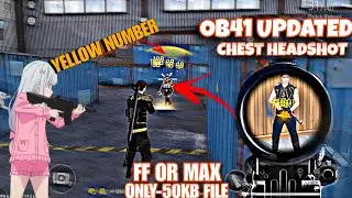 OB41 Update chest headshot obb file | free fire max no drag headshot config file | new headshot file
