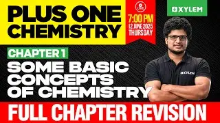 Plus One Chemistry | Some Basic Concepts Of Chemistry - Full Chapter Revision | Xylem Plus One