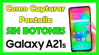 Como Tomar Captura de Pantalla en Samsung  A21s SIN BOTONES
