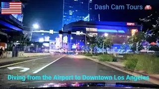 Dash Cam Tours 🚘 Night Driving from LAX Airport to Downtown Los Angeles