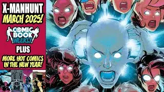 X-Manhunt Begins in March 2025! Plus, What Comics Stand Out So Far in the New Year?