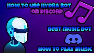 Hydra Discord Bot Tutorial BEST MUSIC BOT!