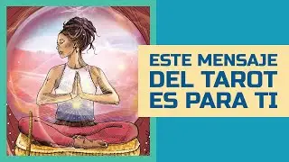ESTE MENSAJE ES PARA TI (TAROT GRATIS)