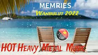 [PNG LATEST LOCAL HITS] Wanbulut 2022- MEMRIES