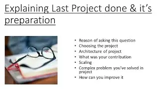 Technical Interviews: Explaining Last Project done & it’s preparation