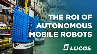 The ROI of Autonomous Mobile Robots