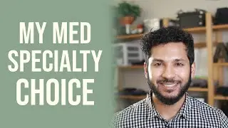 What specialty am I going into? | Med student doctor residency choice