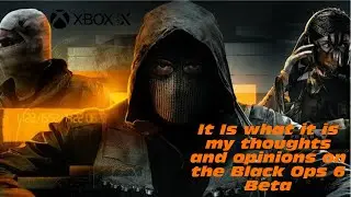 It’s what it is My thoughts and opinion on the Black Ops 6 Beta