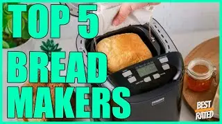 🔥 TOP 5 BREAD MAKER (2021)