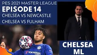 PES 2021 Master League Chelsea - Ep #14  End to End Thrillers! Premier League Highlights