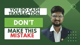 YOU do Cash Transaction so this video is for YOU #cash #incometax