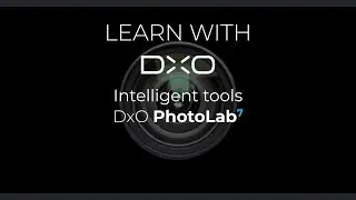 Intelligent creative tools in DxO PhotoLab 7