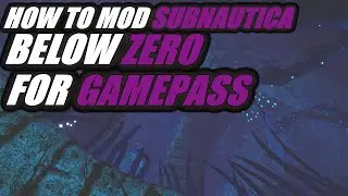 How To Mod Subnautica Below Zero From Gamepass In Five Minutes Or Less