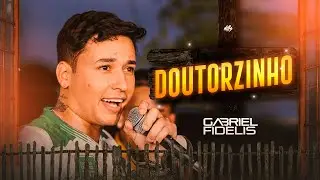 DOUTORZINHO - Gabriel Fidelis | Arrocha & Vaquejada [OFICIAL]