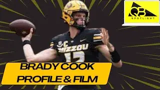 Mizzou Football: Brady Cook QB Profile & Film Breakdown
